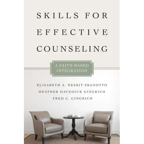 Skills for Effective Counseling: A Faith-Based Integration