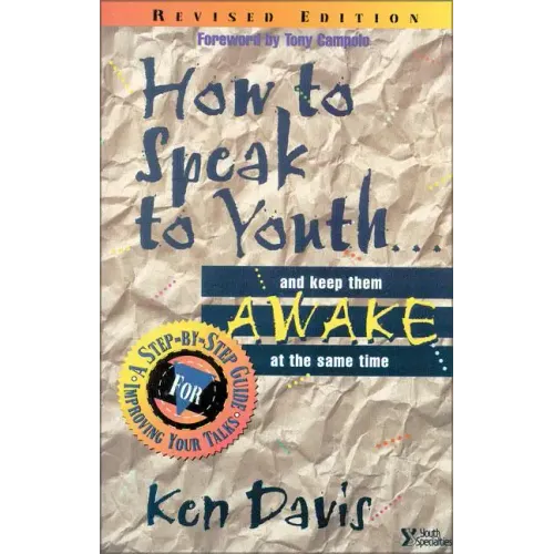 How to Speak to Youth . . . and Keep Them Awake at the Same Time: A Step-By-Step Guide for Improving Your Talks