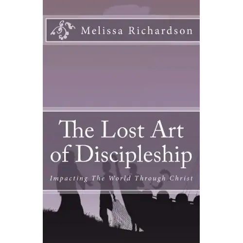 The Lost Art of Discipleship