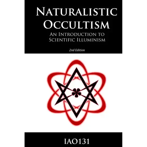 Naturalistic Occultism: An Introduction to Scientific Illuminism