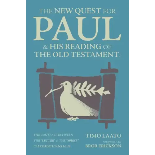 The New Quest for Paul and His Reading of the Old Testament: The Contrast Between the Letter & the Spirit in 2 Corinthians 3:1-18