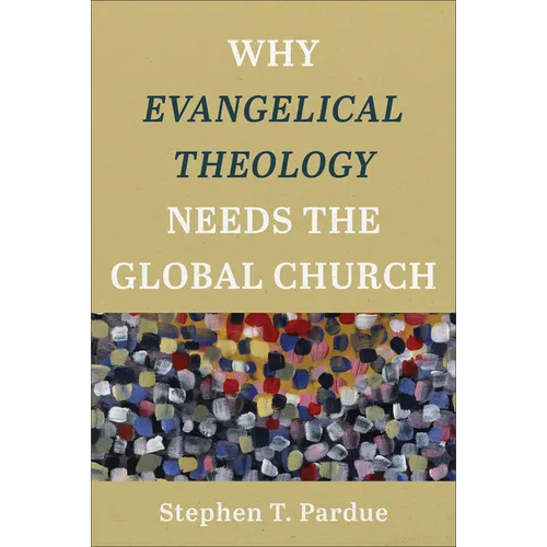 Why Evangelical Theology Needs the Global Church