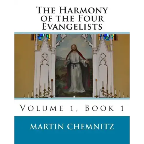 The Harmony of the Four Evangelists, volume 1