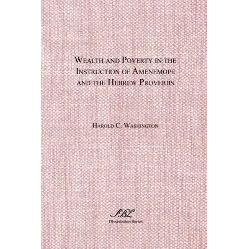 Wealth and Poverty in the Instruction of Amenemope and the Hebrew Proverbs