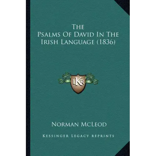 The Psalms Of David In The Irish Language (1836)