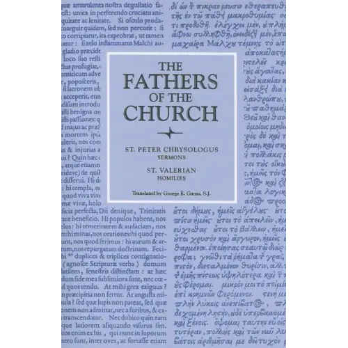 Saint Peter Chrysologus Selected Sermons and Saint Valerian Homilies