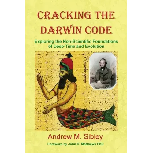 Cracking the Darwin Code: Exploring the Non-Scientific Foundations of Deep-Time and Evolution