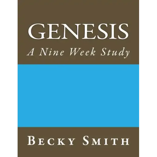 Genesis: A Nine Week Study: Genesis: A Nine Week Sudy