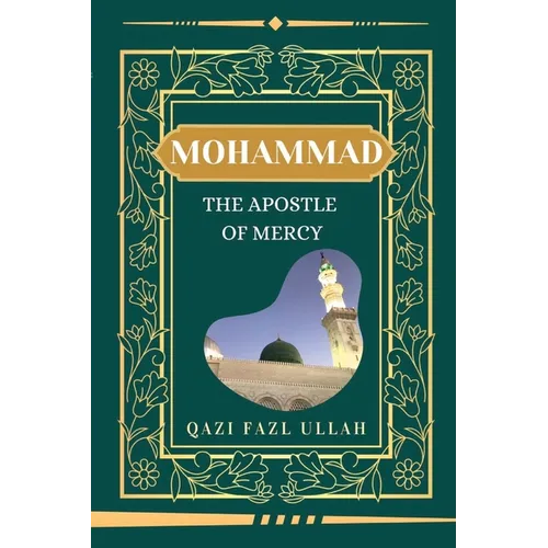 Mohammad The Apostle Of Mercy