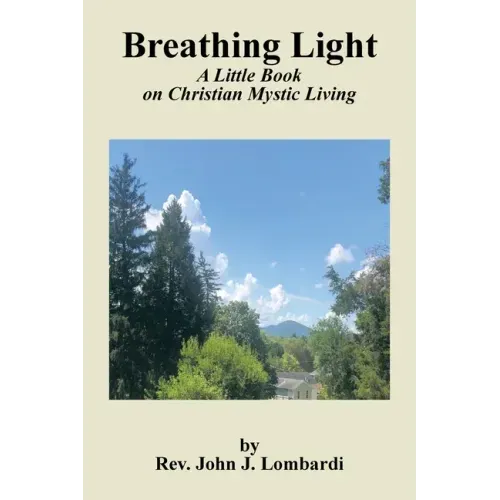 Breathing Light: A Little Book on Christian Mystic Living