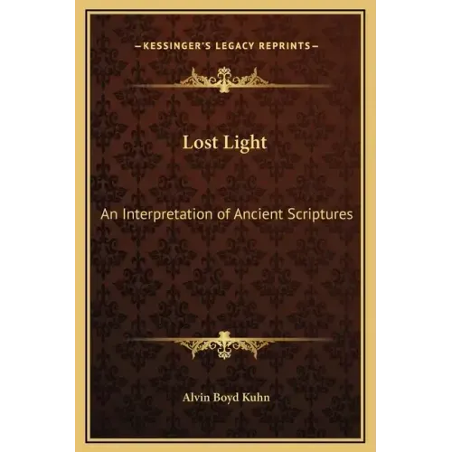 Lost Light: An Interpretation of Ancient Scriptures