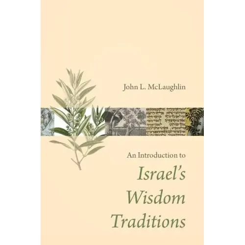 Introduction to Israel's Wisdom Traditions