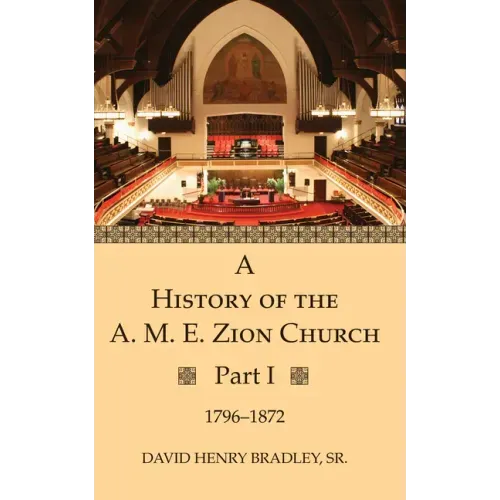 A History of the A. M. E. Zion Church, Part 1