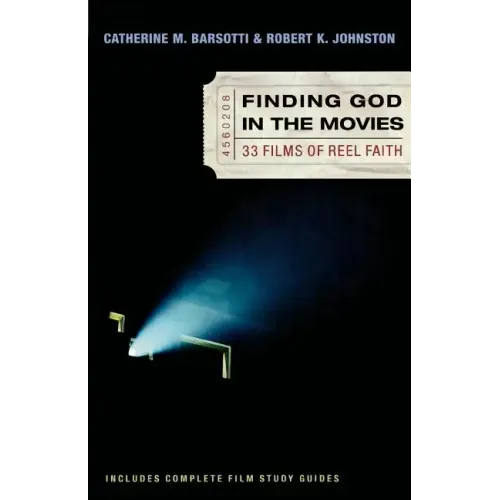 Finding God in the Movies: 33 Films of Reel Faith