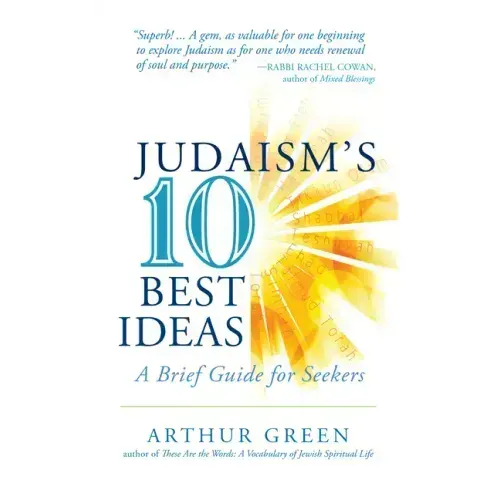 Judaism's Ten Best Ideas: A Brief Guide for Seekers