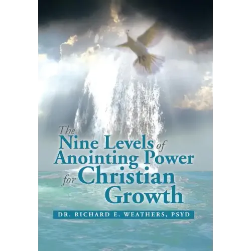 The Nine Levels of Anointing Power for Christian Growth
