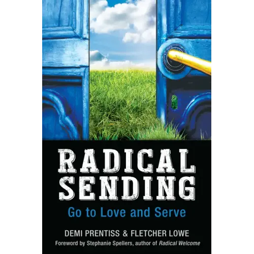 Radical Sending: Go to Love and Serve
