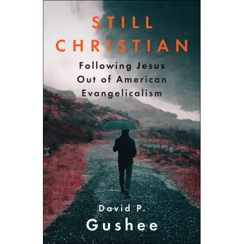 Still Christian: Following Jesus Out of American Evangelicalism