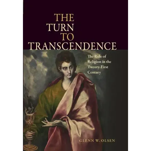 The Turn to Transcendence the Role of Religion in the Twenty-First Century
