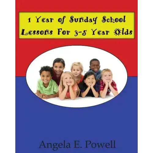 1 Year of Sunday School Lessons For 3-5 Year Olds