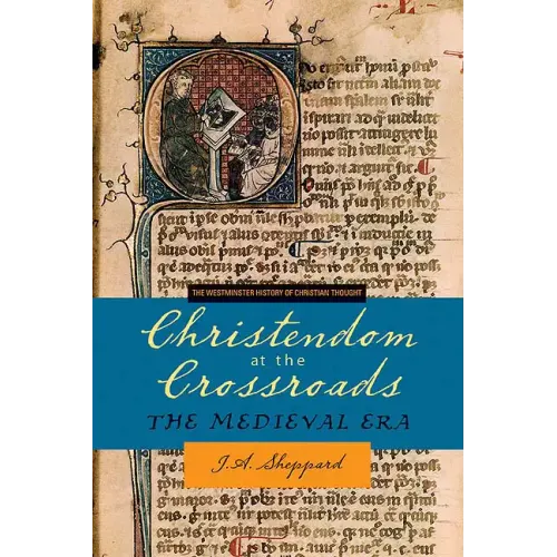 Christendom at the Crossroads: The Medieval Era