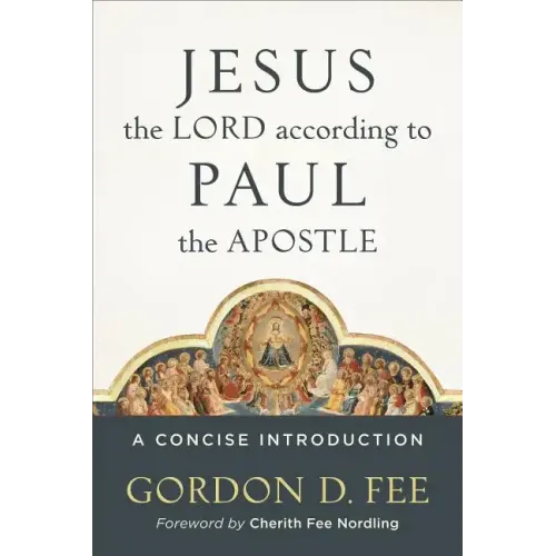Jesus the Lord According to Paul the Apostle: A Concise Introduction