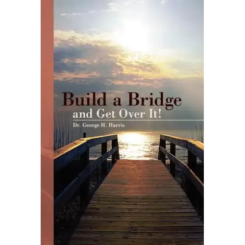 Build a Bridge... and Get Over It!