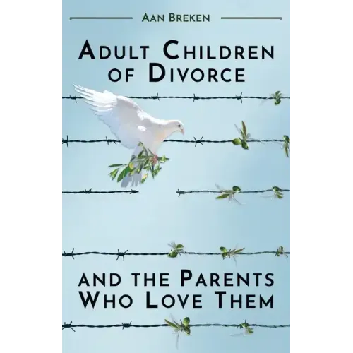 Adult Children of Divorce and the Parents Who Love Them