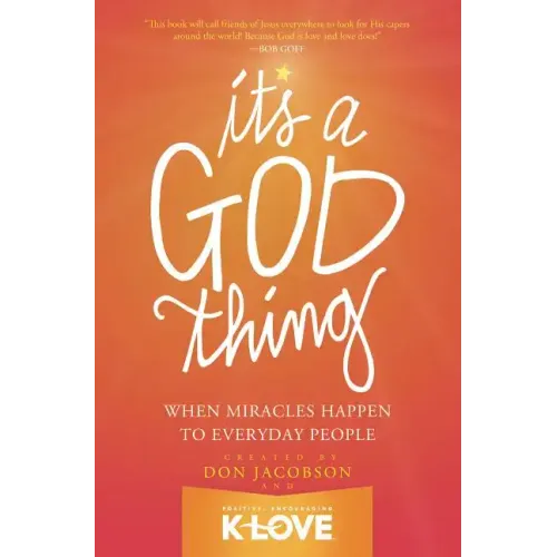 It's a God Thing: When Miracles Happen to Everyday People