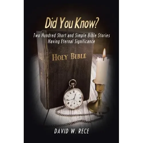 Did You Know?: Two Hundred Short and Simple Bible Stories Having Eternal Significance