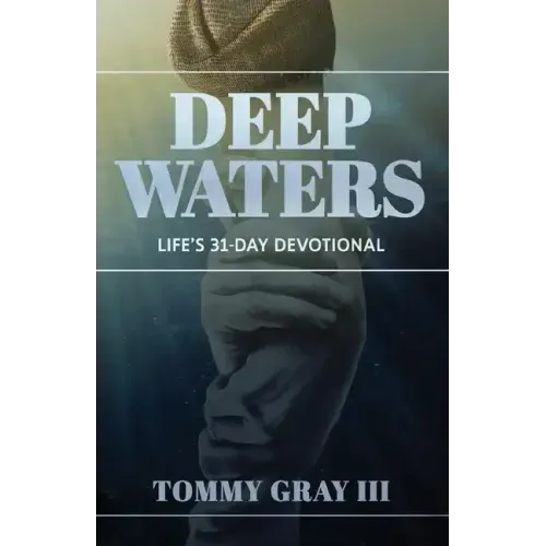 Deep Waters: Life's 31-Day Devotional