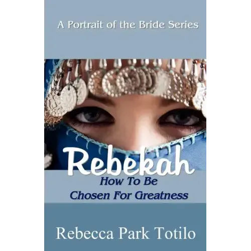 A Portrait of the Bride: Rebekah