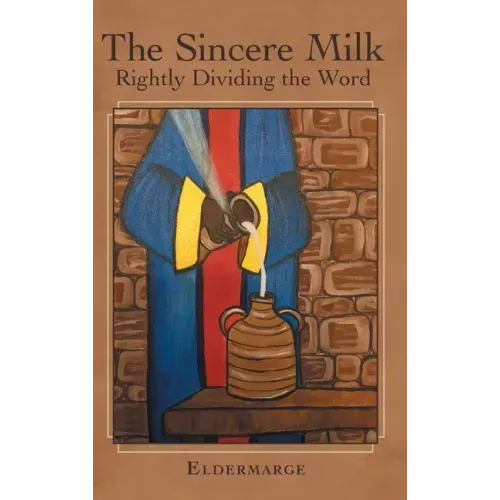 The Sincere Milk: Rightly Dividing the Word