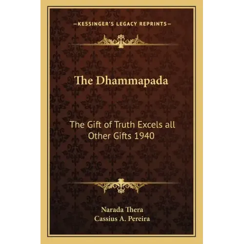 The Dhammapada: The Gift of Truth Excels All Other Gifts 1940