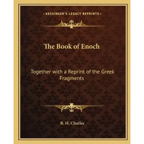 The Book of Enoch: Together with a Reprint of the Greek Fragments