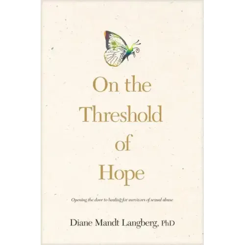 On the Threshold of Hope: Opening the Door to Hope and Healing for Survivors of Sexual Abuse