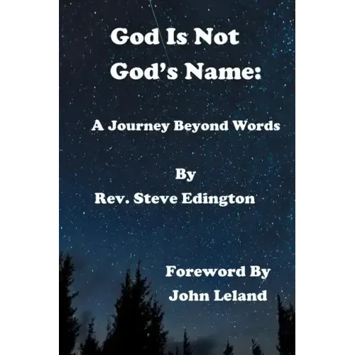 God Is Not God'S Name: A Journey Beyond Words
