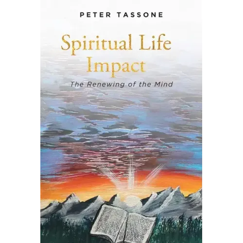 Spiritual Life Impact: The Renewing of the Mind