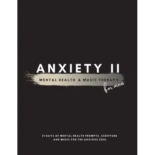 Anxiety II: Mental Health & Music Therapy For Men