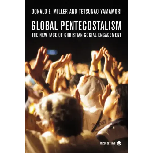 Global Pentecostalism: The New Face of Christian Social Engagement [With DVD]