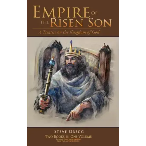 Empire of the Risen Son (Two Volumes Combined): A Treatise on the Kingdom of God