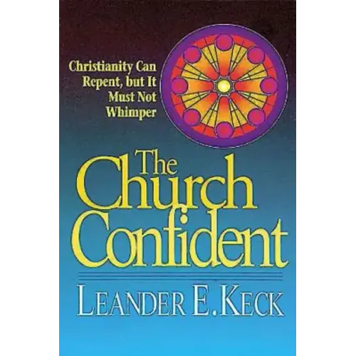 The Church Confident: Christianity Can Repent But It Must Not Whimper