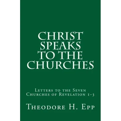Christ Speaks to the Churches: Letters to the Seven Churches of Revelation 1-3