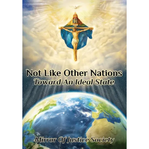 Not Like Other Nations: Toward An Ideal State