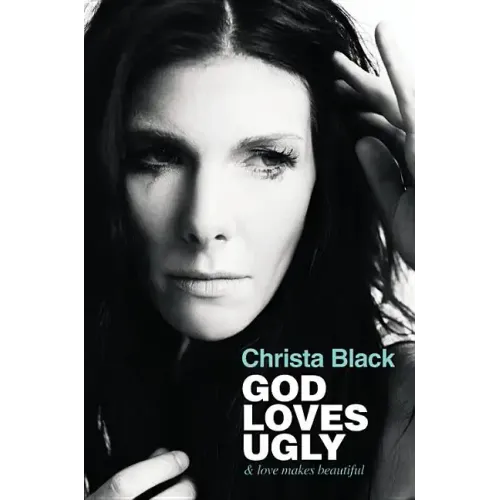God Loves Ugly: & Love Makes Beautiful