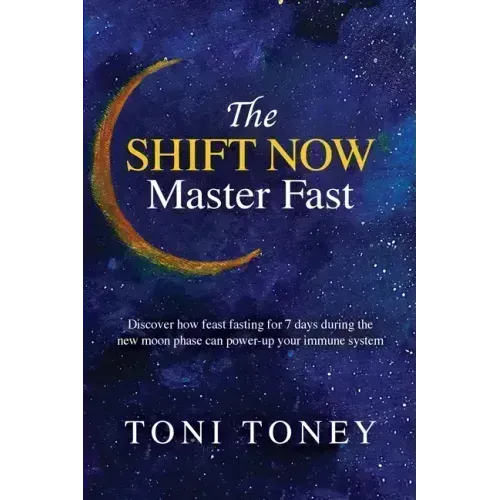 The SHIFT NOW Master Fast: FEAST while you FAST