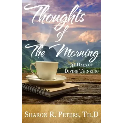 Thoughts of The Morning: 31 Days To Divine Thinking