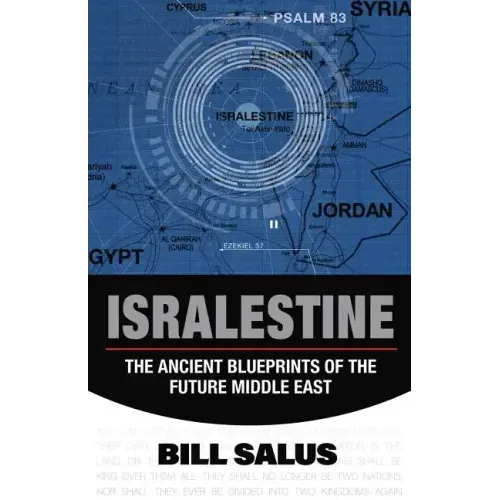 Isralestine: The Ancient Blueprints of the Future Middle East