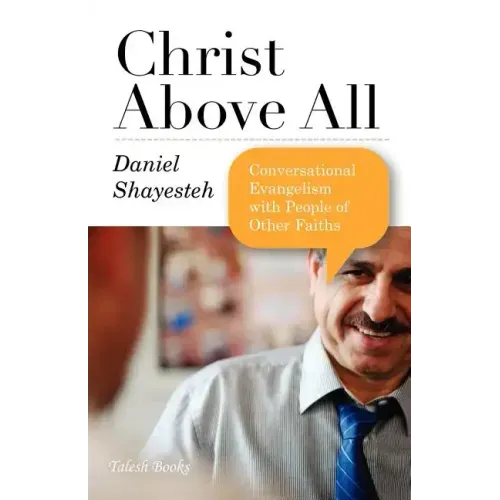Christ Above All: Conversational Evangelism with People of Other Faiths