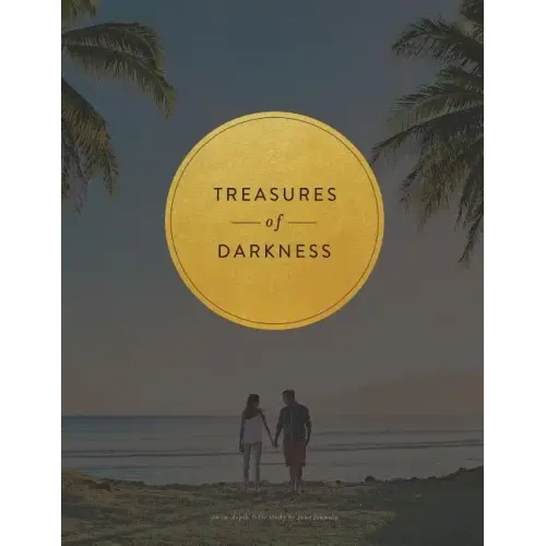Treasures of Darkness: A Nine Week Bible Study